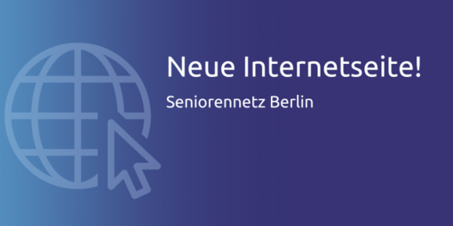 Grafik auf der "Neue Internetseite Seniorennetz Berlin " steht 